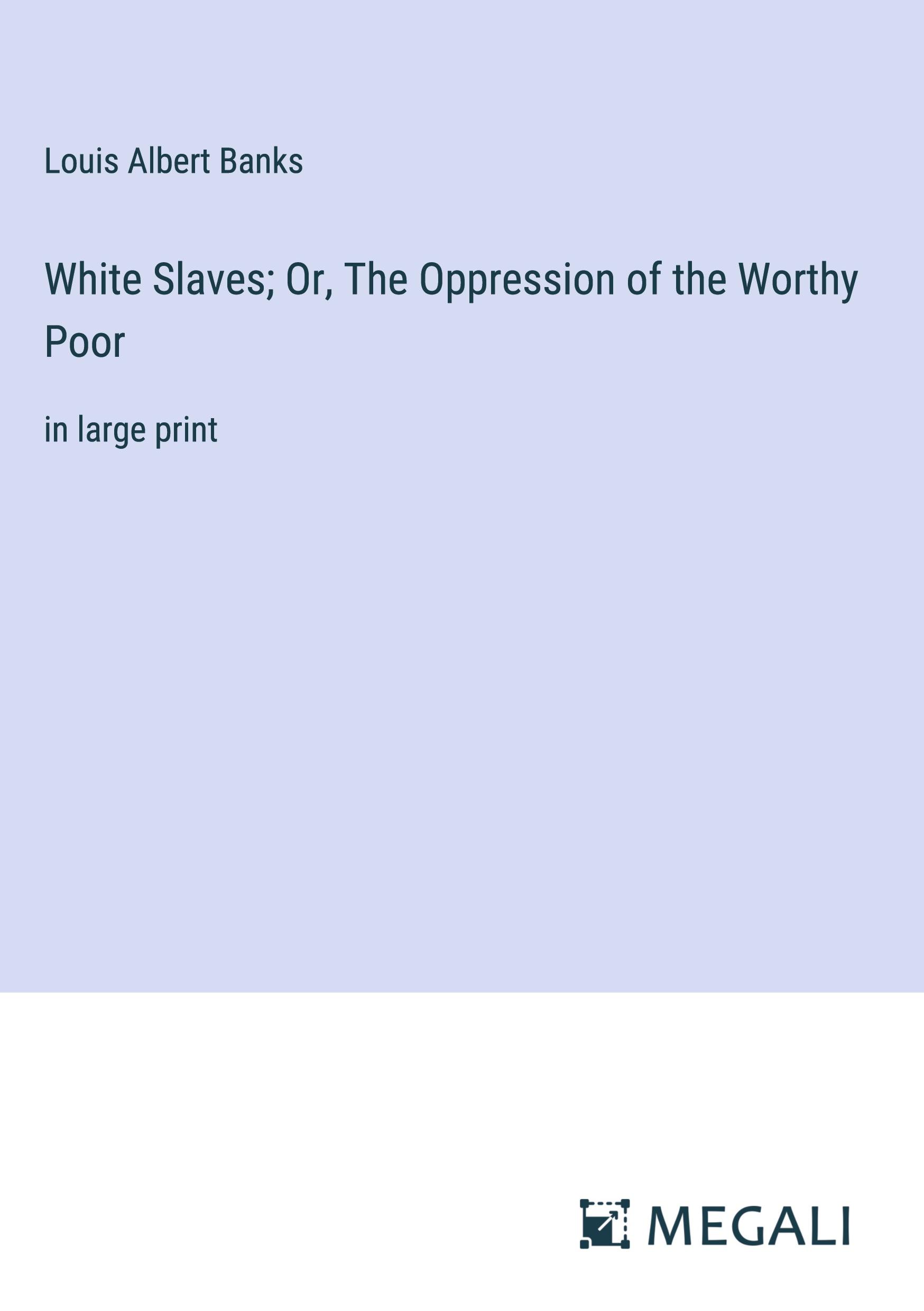 Vorderes Coverbild White Slaves; Or, The Oppression of the Worthy Poor