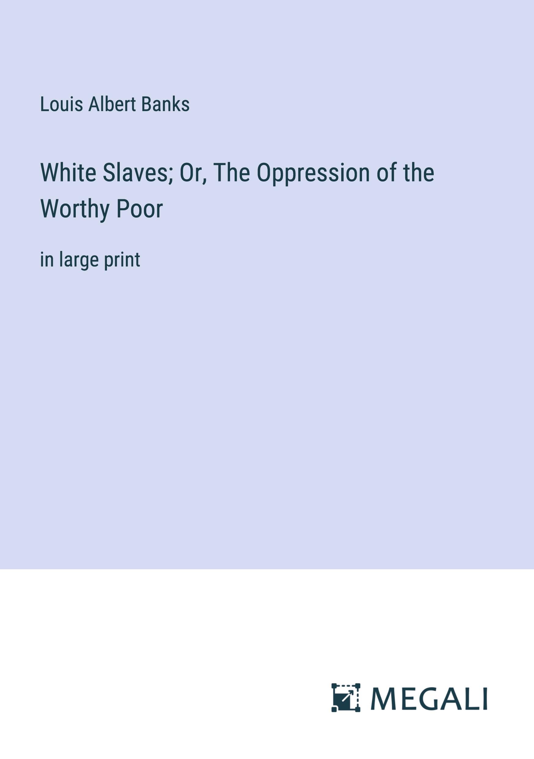Vorderes Coverbild White Slaves; Or, The Oppression of the Worthy Poor
