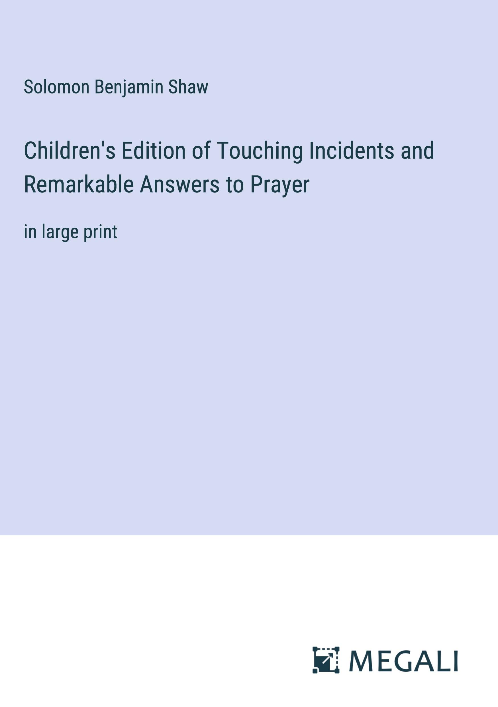 Vorderes Coverbild Children's Edition of Touching Incidents and Remarkable Answers to Prayer