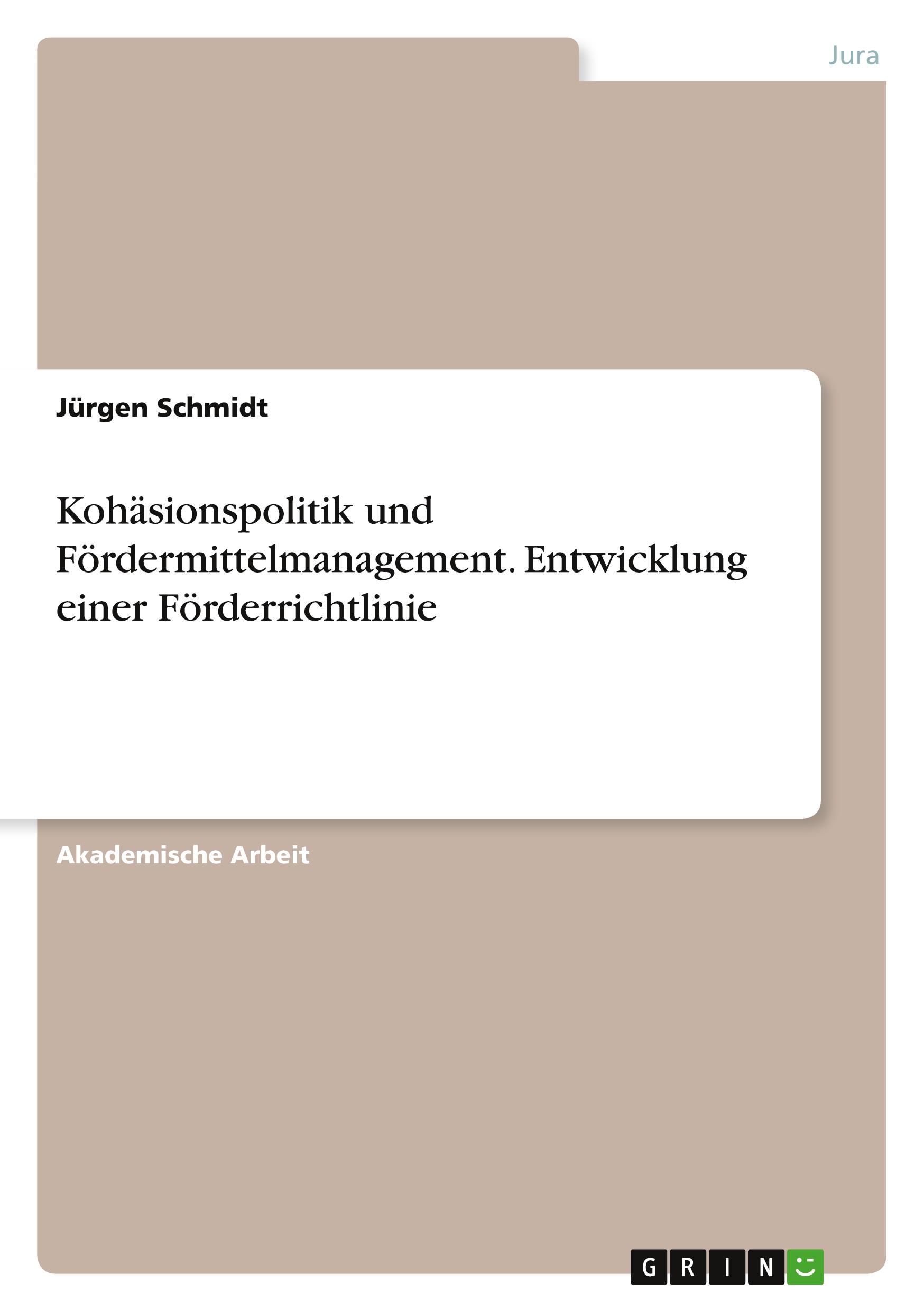Vorderes Coverbild Kohäsionspolitik und Fördermittelmanagement. Entwicklung einer Förderrichtlinie