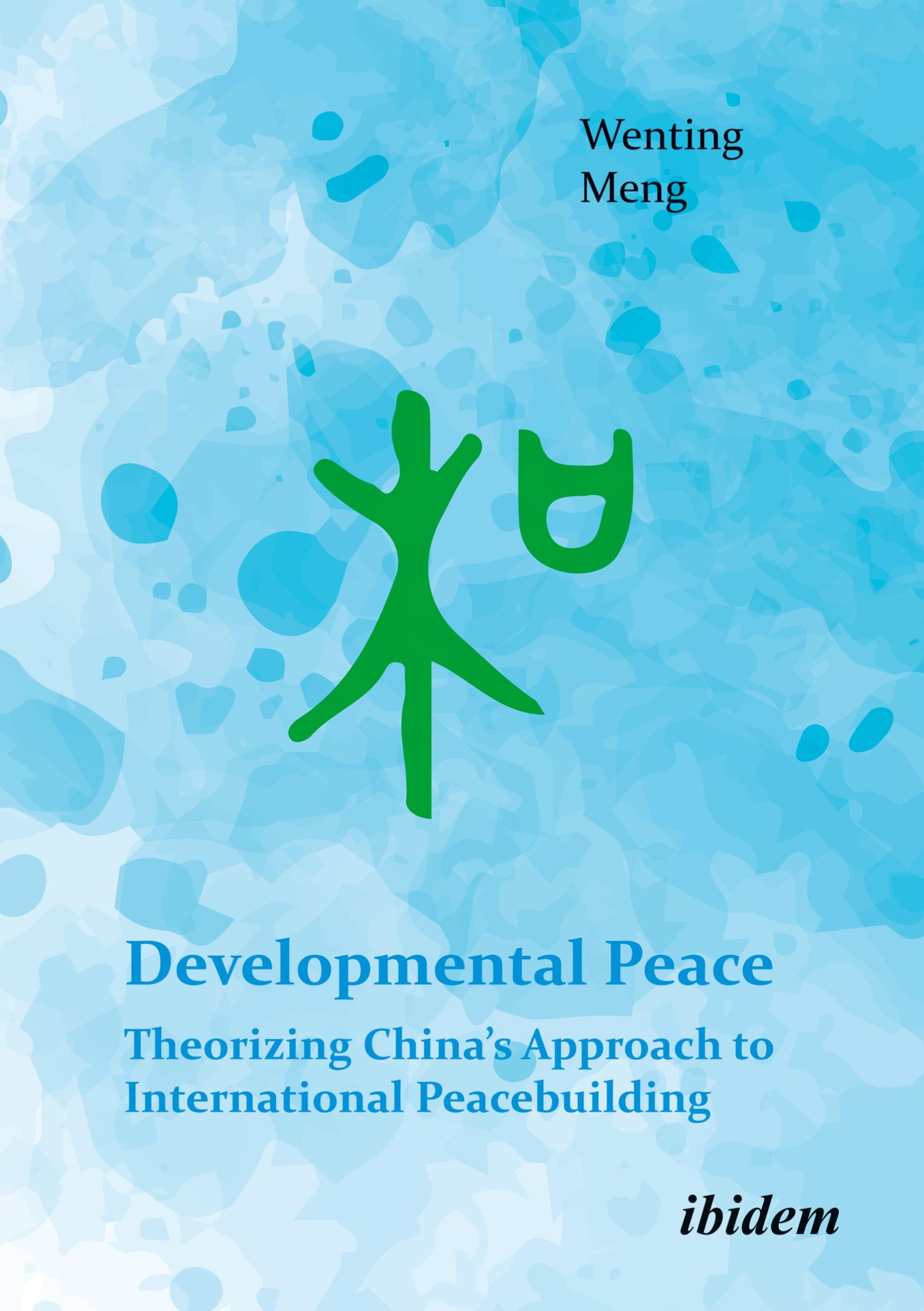 Vorderes Coverbild Developmental Peace: Theorizing China's Approach to International Peacebuilding