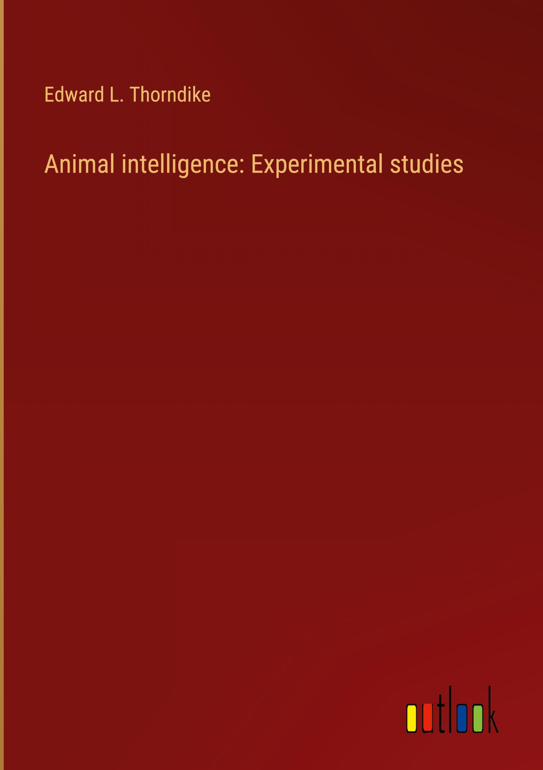 Vorderes Coverbild Animal intelligence: Experimental studies