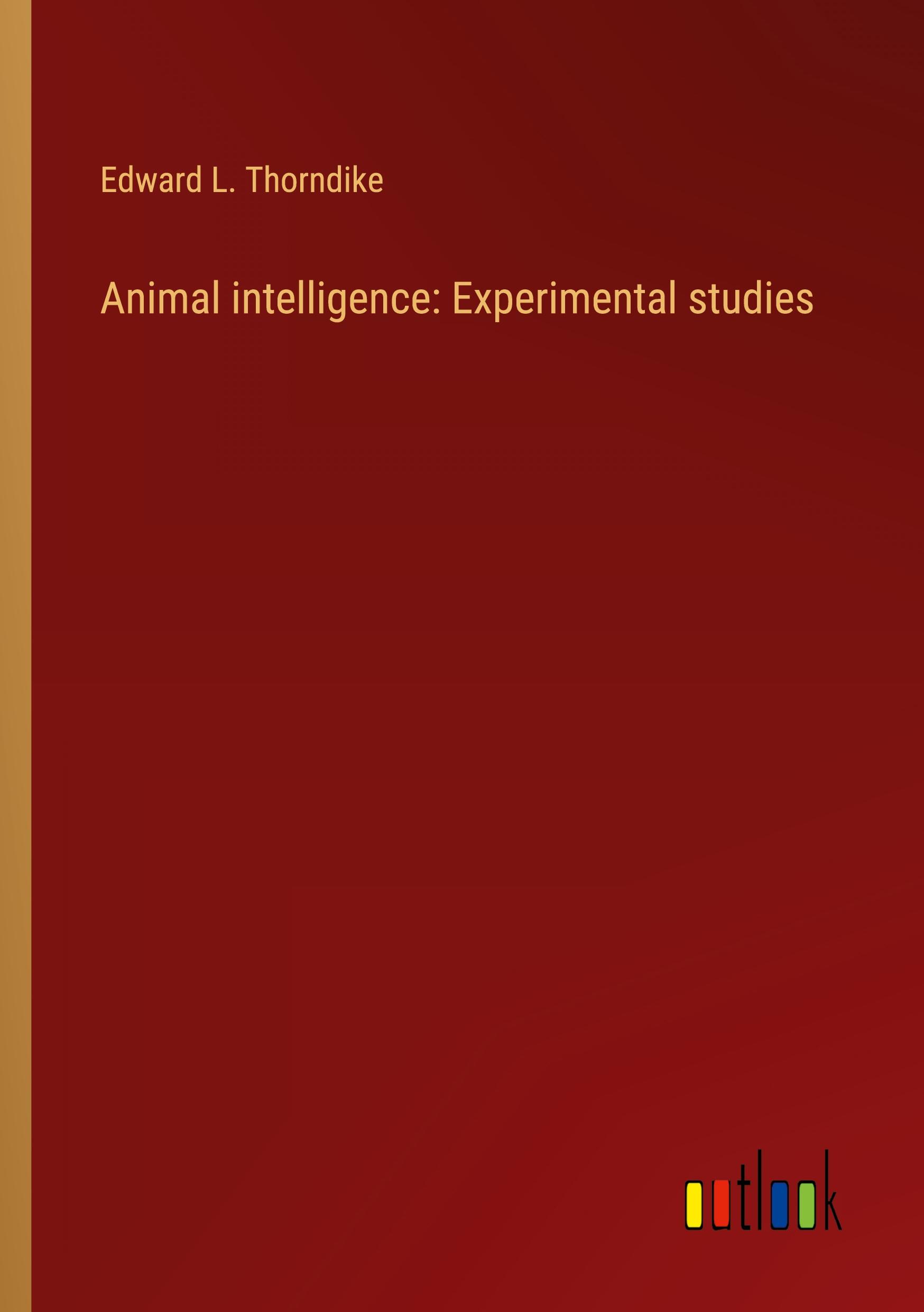 Vorderes Coverbild Animal intelligence: Experimental studies
