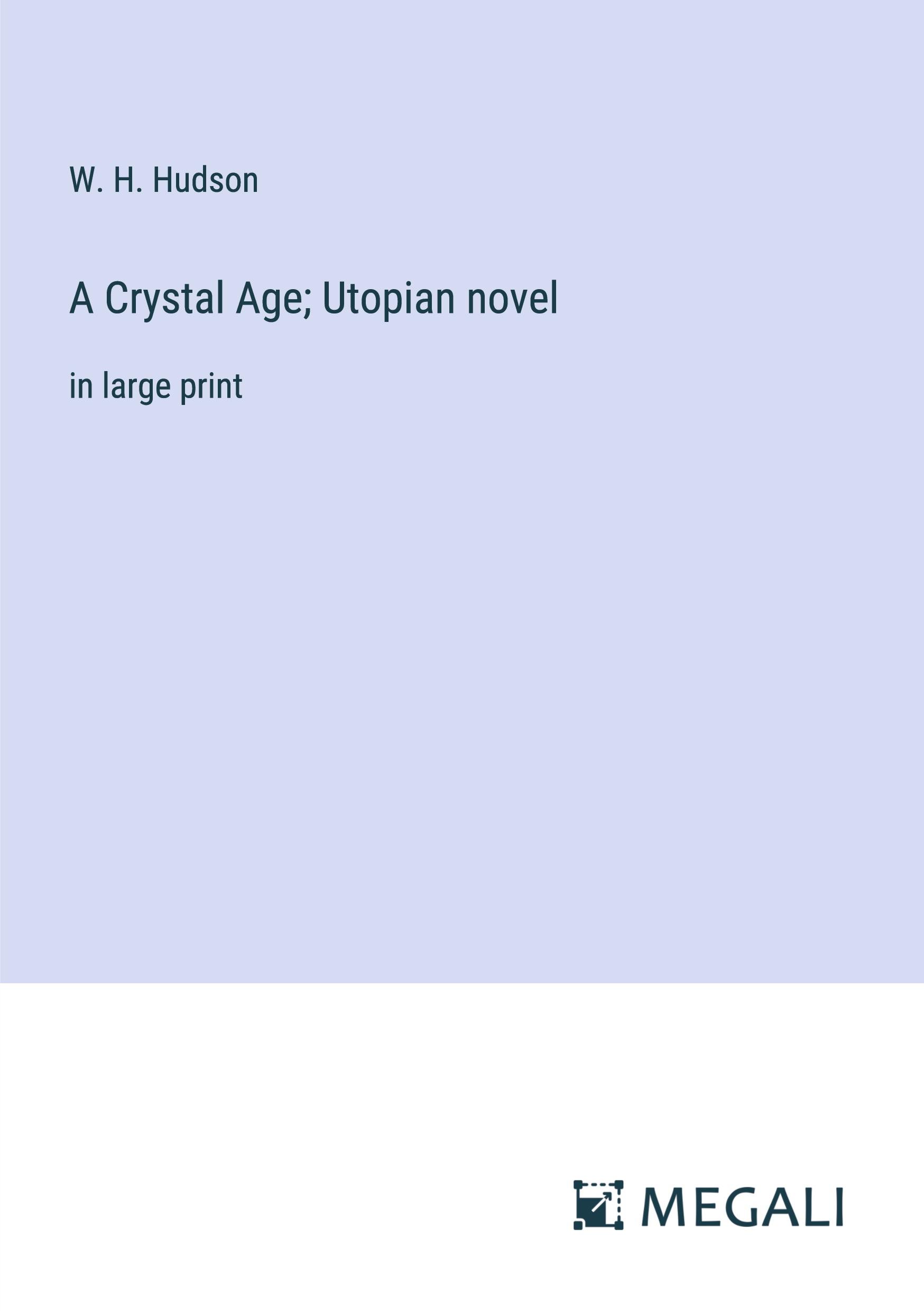 Vorderes Coverbild A Crystal Age; Utopian novel