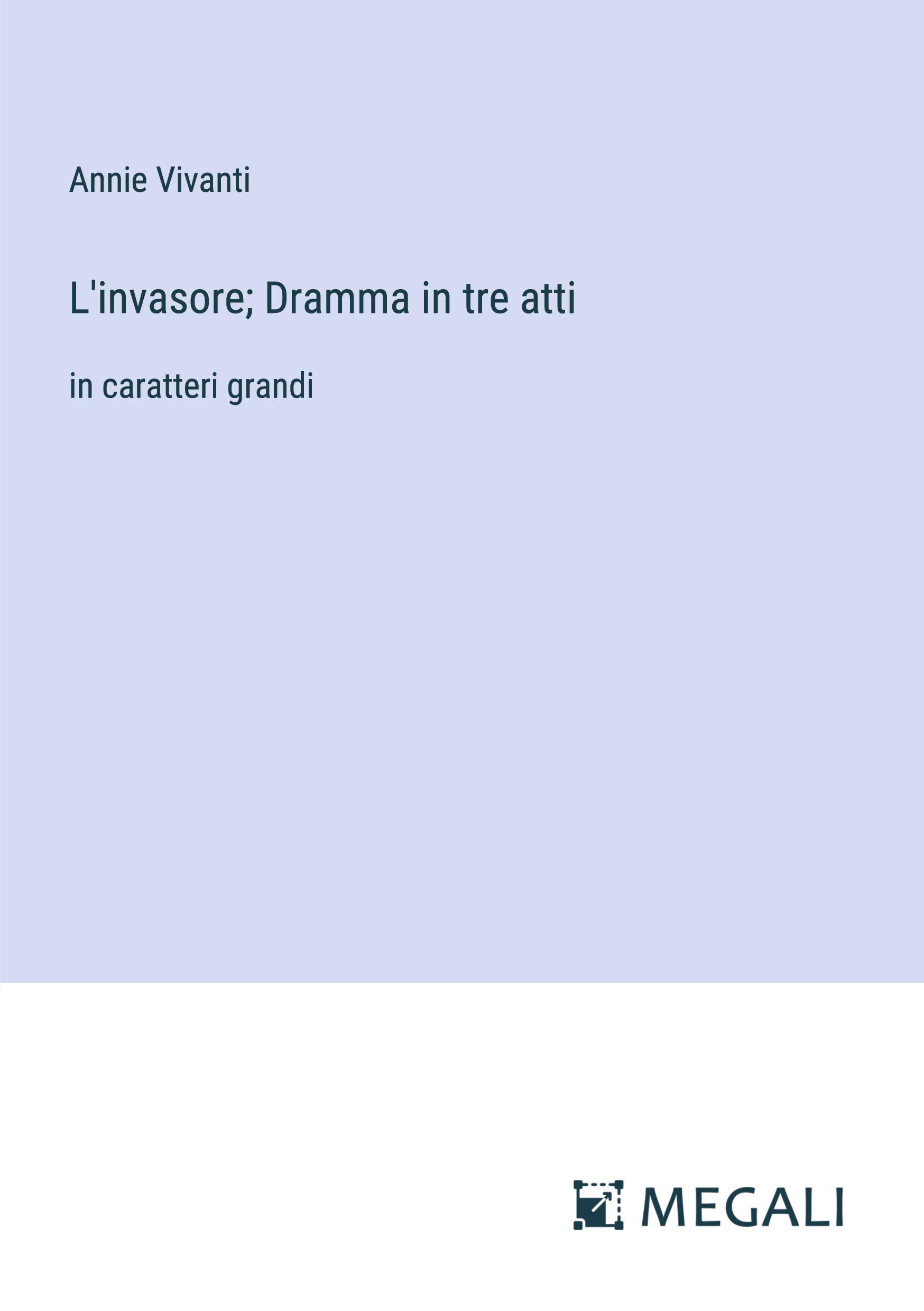 Vorderes Coverbild L'invasore; Dramma in tre atti