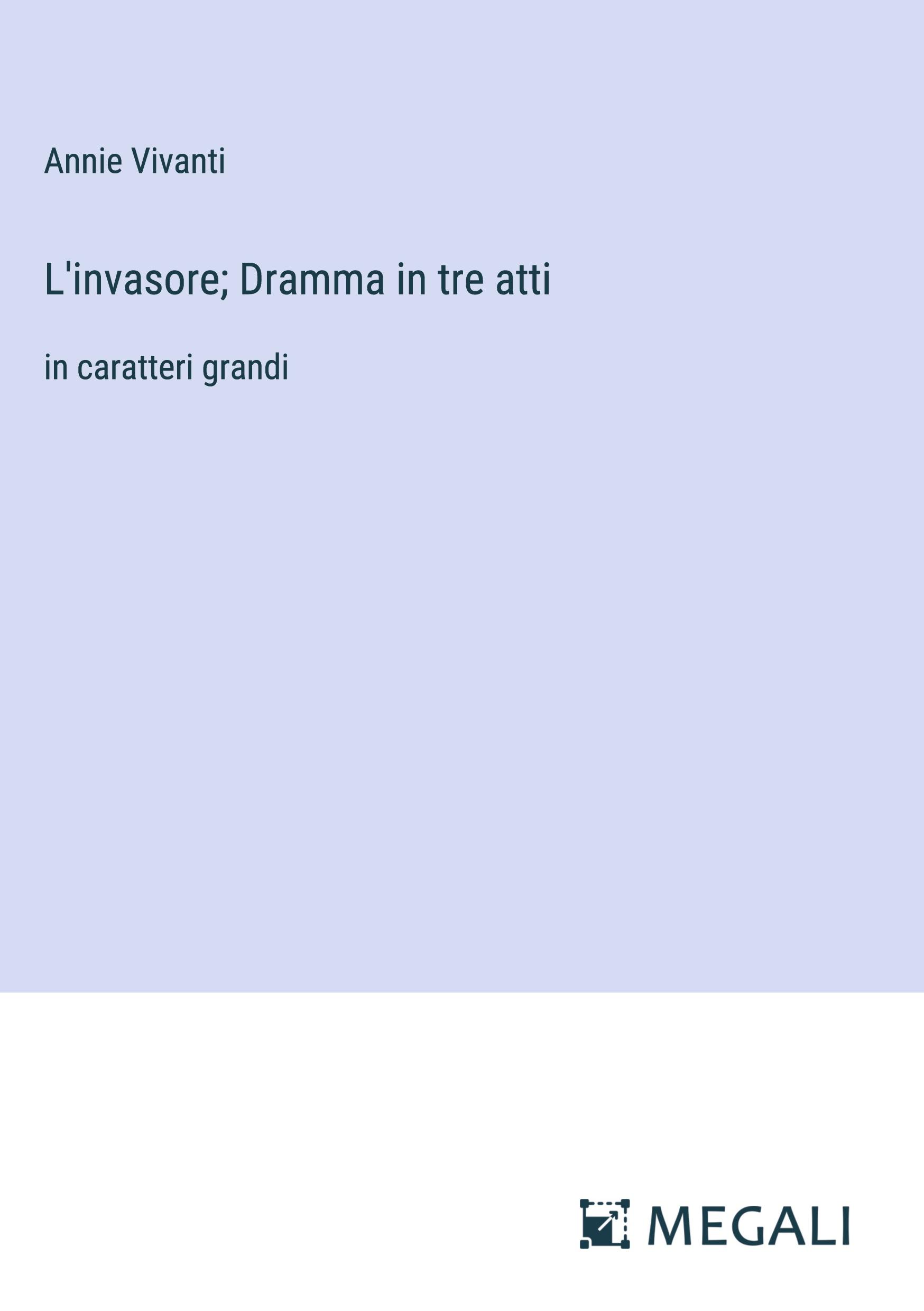Vorderes Coverbild L'invasore; Dramma in tre atti
