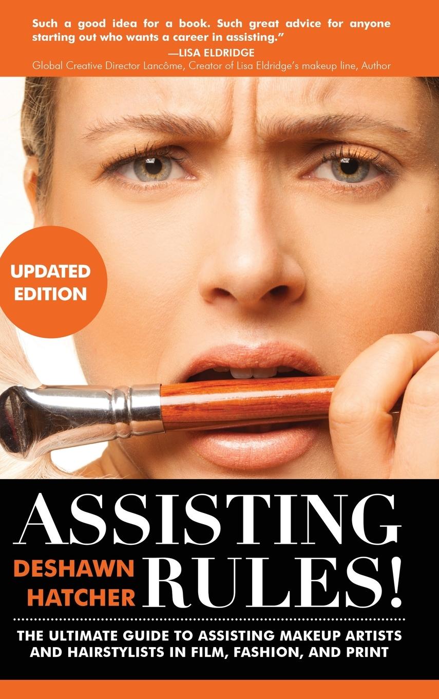 Vorderes Coverbild Assisting Rules! The Ultimate Guide to Assisting Makeup Artists and Hairstylists in Film, Fashion, and Print