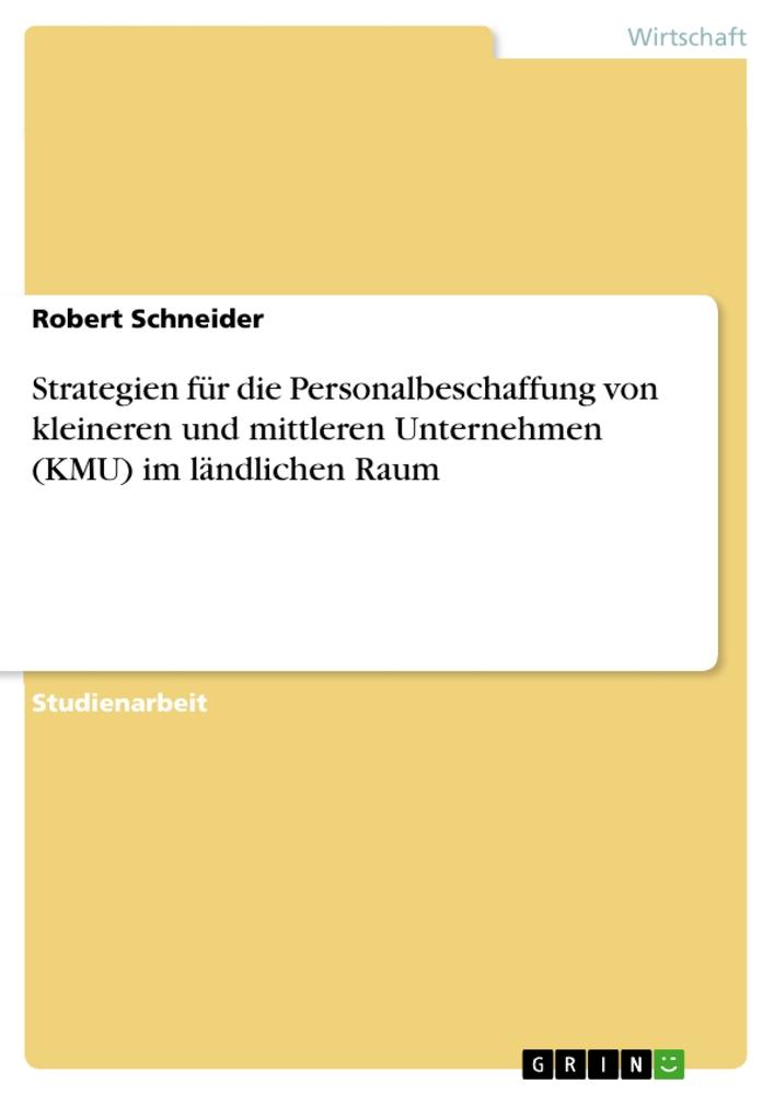 Vorderes Coverbild Strategien für die Personalbeschaffung von kleineren und mittleren Unternehmen (KMU) im ländlichen Raum
