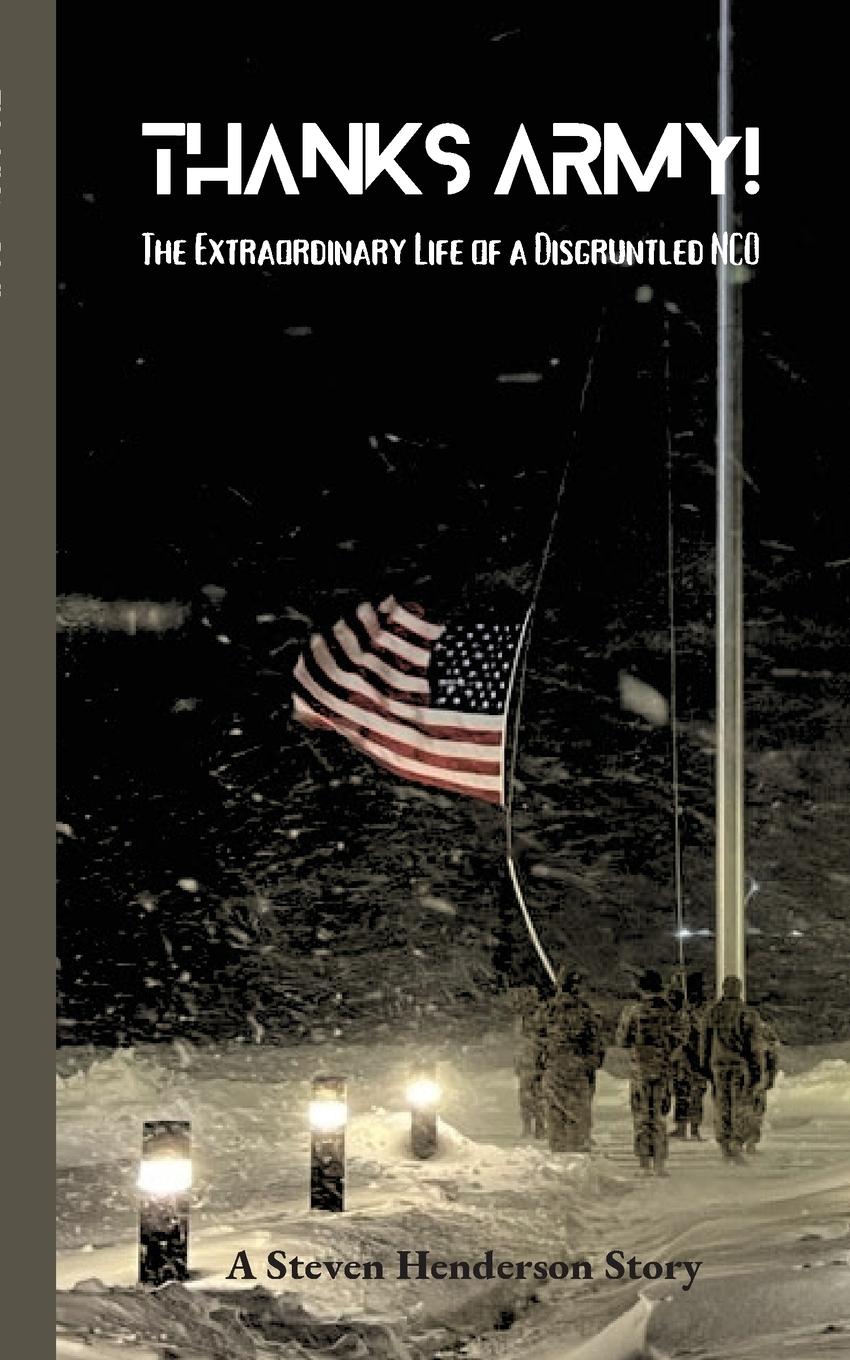 Vorderes Coverbild THANKS ARMY! An Extraordinary Life of A Disgruntled NCO