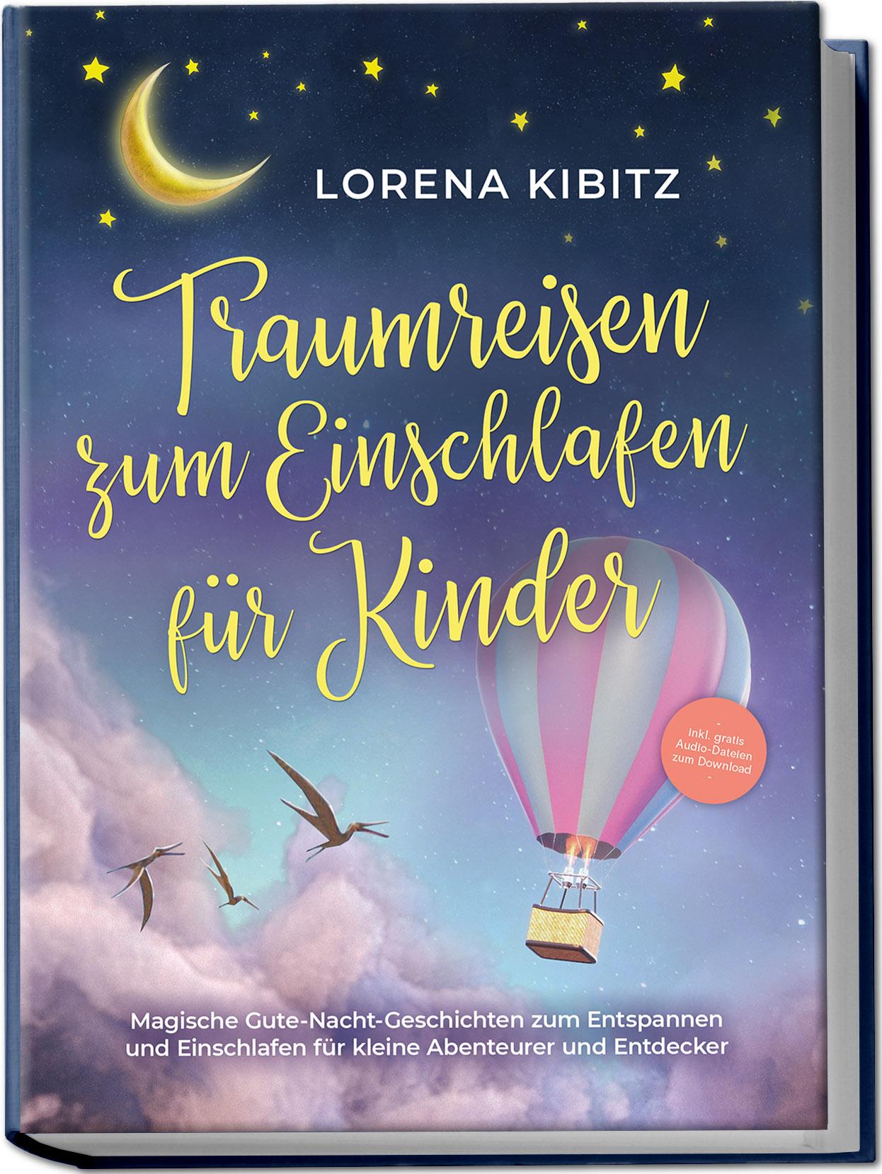 Vorderes Coverbild Traumreisen zum Einschlafen für Kinder: Magische Gute-Nacht-Geschichten zum Entspannen und Einschlafen für kleine Abenteurer und Entdecker - inkl. gratis Audio-Dateien zum Download