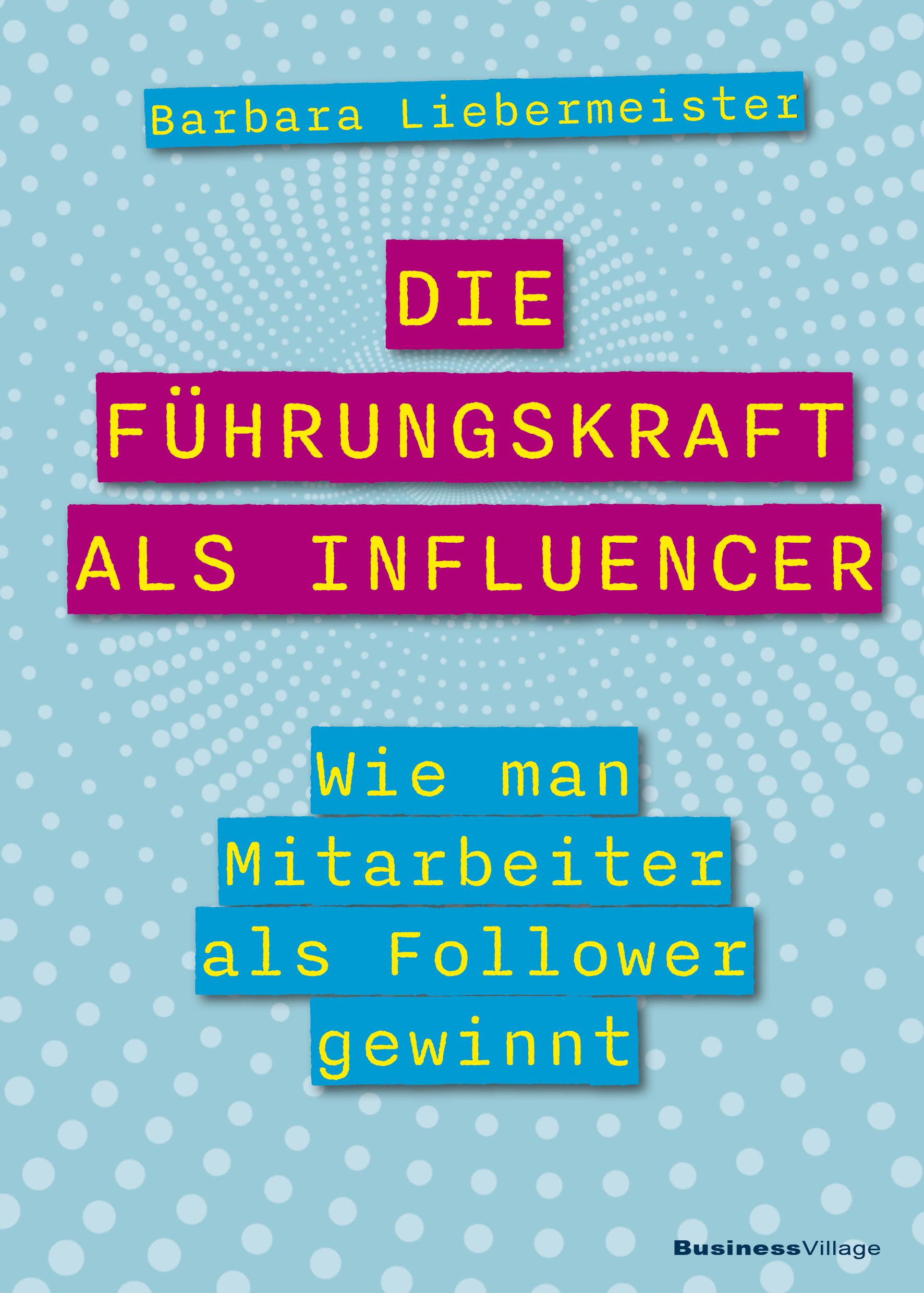 Vorderes Coverbild Die Führungskraft als Influencer