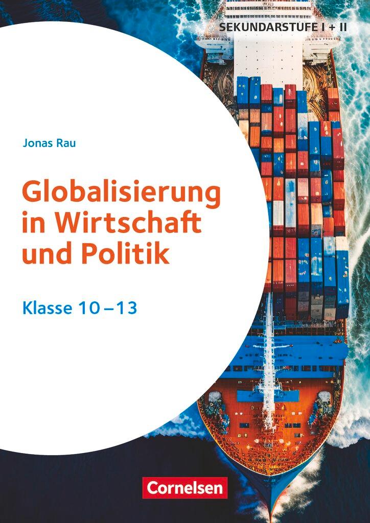 Vorderes Coverbild Themenhefte Sekundarstufe - Fächerübergreifend. Globalisierung in Wirtschaft und Politik  - Klasse 10-13
