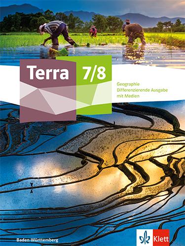 Vorderes Coverbild Terra Geographie 7/8. Schulbuch Klasse 7/8. Differenzierende Ausgabe Baden-Württemberg