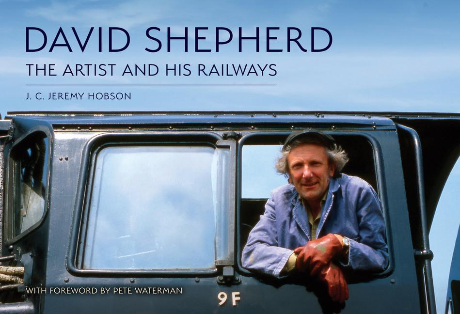 Vorderes Coverbild David Shepherd: The Artist and His Railways