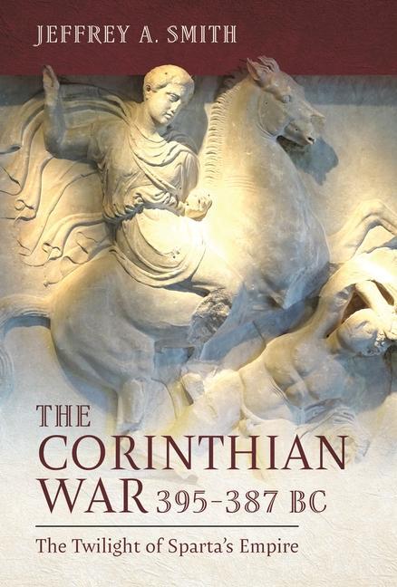 Vorderes Coverbild The Corinthian War, 395-387 BC
