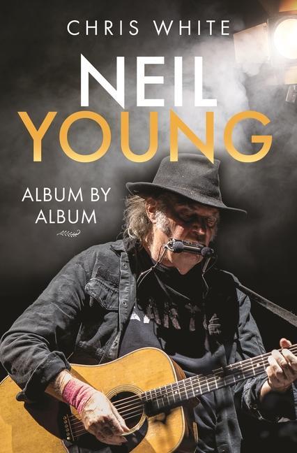 Vorderes Coverbild Neil Young: Album by Album