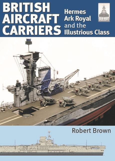 Vorderes Coverbild British Aircraft Carriers