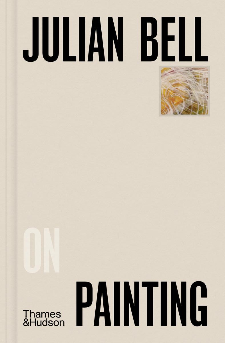 Vorderes Coverbild Julian Bell on Painting