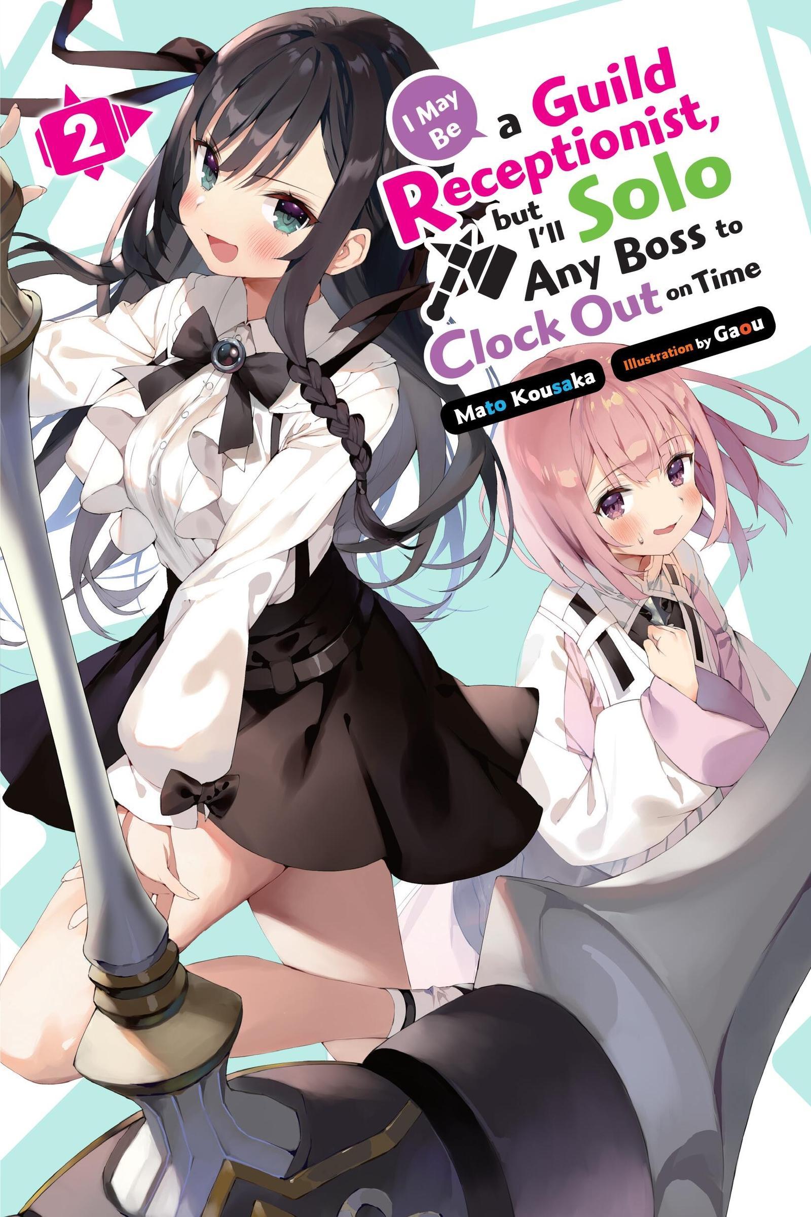 Vorderes Coverbild I May Be a Guild Receptionist, But I'll Solo Any Boss to Clock Out on Time, Vol. 2 (Light Novel)