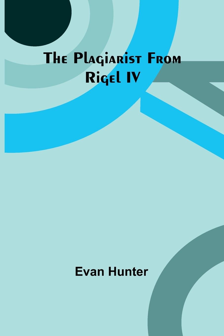 Vorderes Coverbild The Plagiarist From Rigel IV