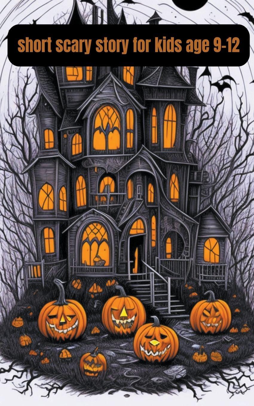 Vorderes Coverbild Short Scary Story for Kids Age 9-12