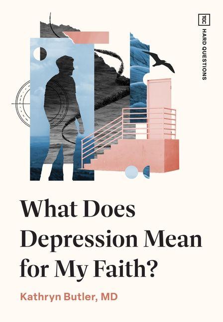 Vorderes Coverbild What Does Depression Mean for My Faith?