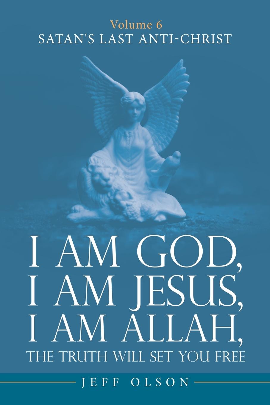 Vorderes Coverbild I am God, I am Jesus, I am Allah, The Truth will set you Free