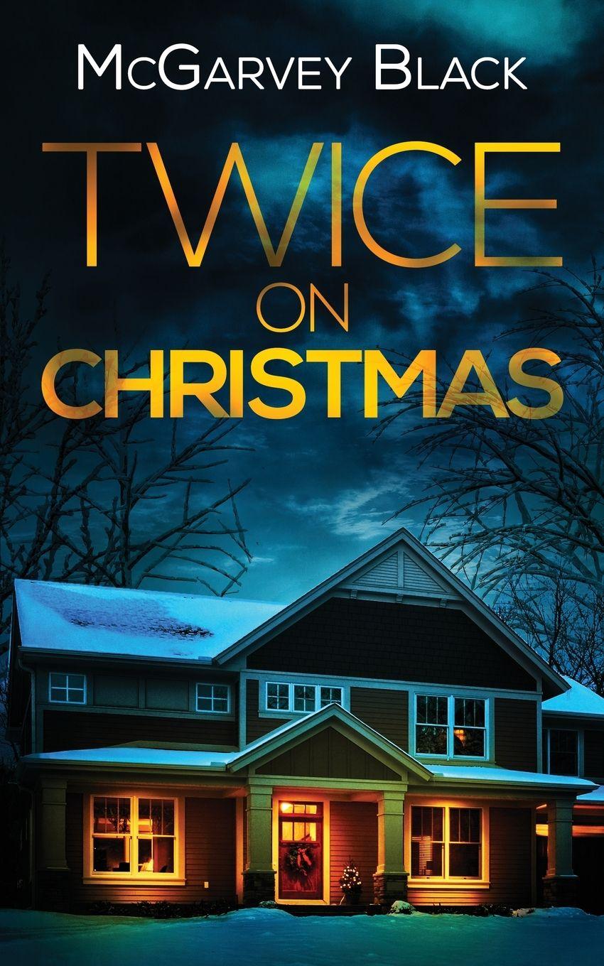 Vorderes Coverbild TWICE ON CHRISTMAS an unputdownable psychological thriller with an astonishing twist