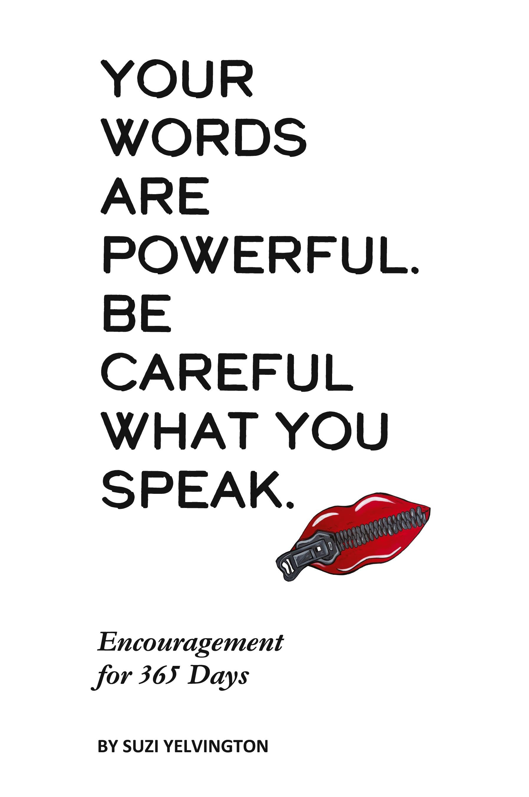 Vorderes Coverbild Your Words Are Powerful. Be Careful What You Speak.