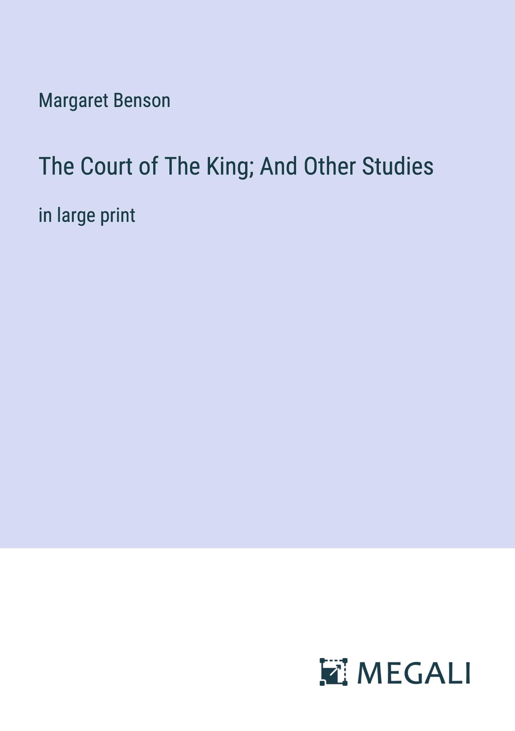 Vorderes Coverbild The Court of The King; And Other Studies