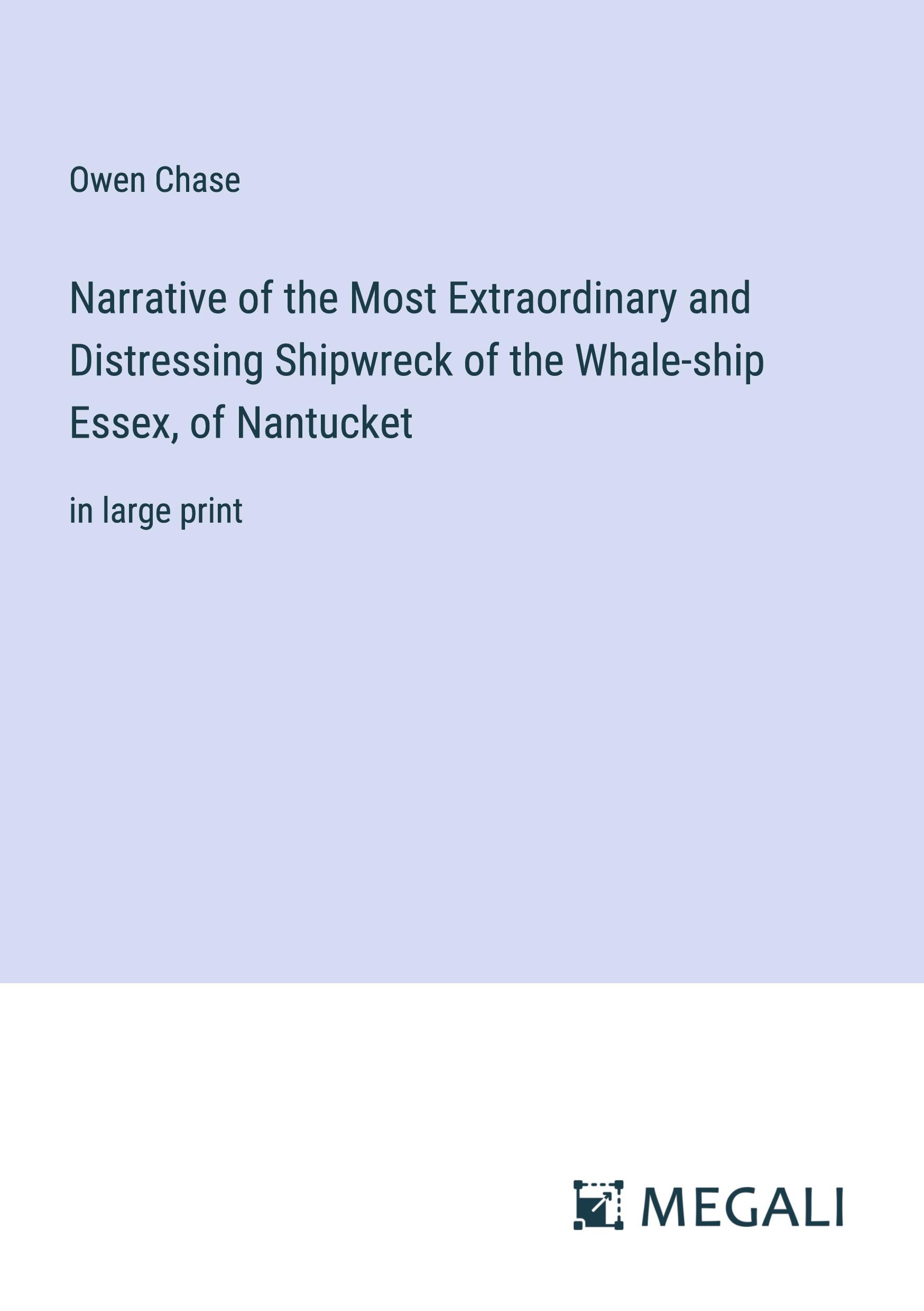 Vorderes Coverbild Narrative of the Most Extraordinary and Distressing Shipwreck of the Whale-ship Essex, of Nantucket