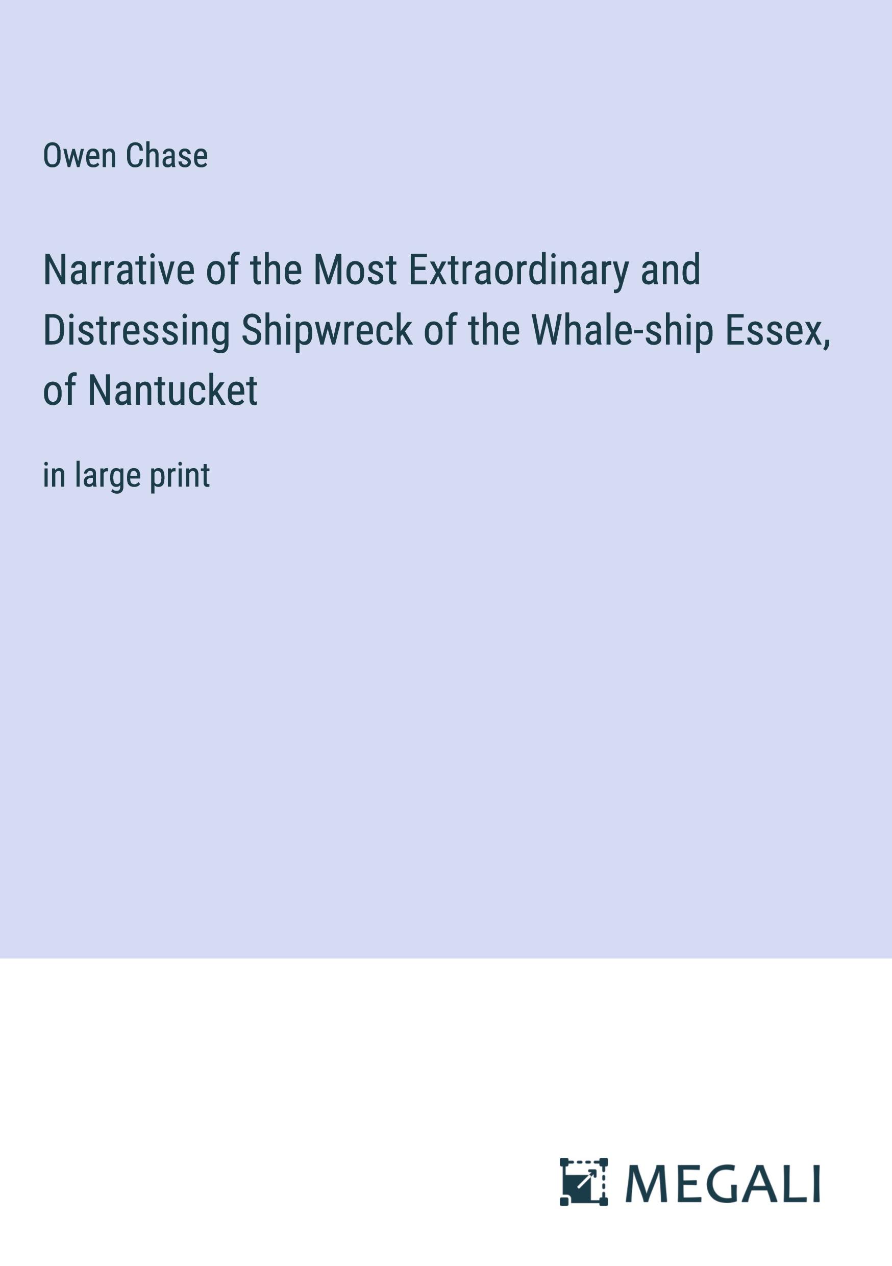 Vorderes Coverbild Narrative of the Most Extraordinary and Distressing Shipwreck of the Whale-ship Essex, of Nantucket