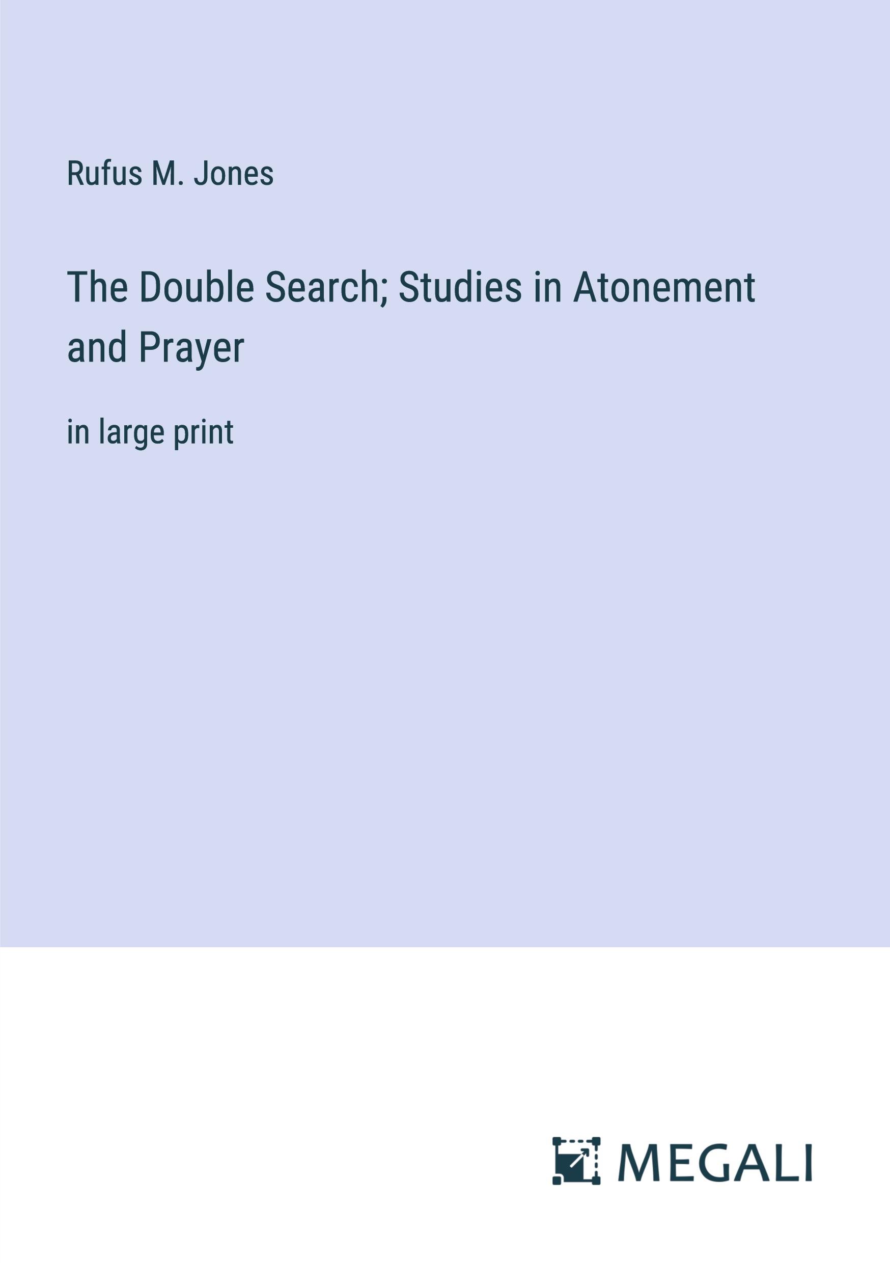 Vorderes Coverbild The Double Search; Studies in Atonement and Prayer