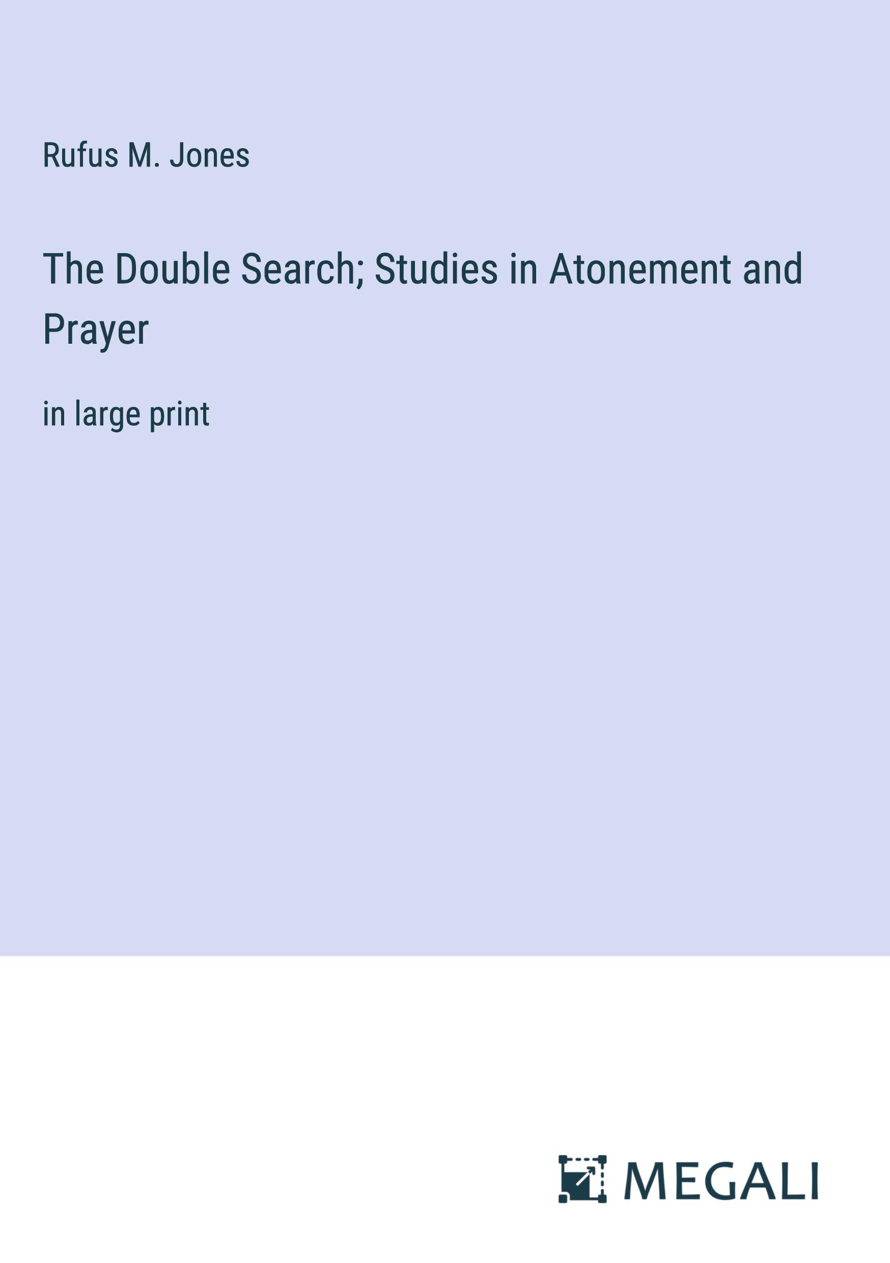 Vorderes Coverbild The Double Search; Studies in Atonement and Prayer