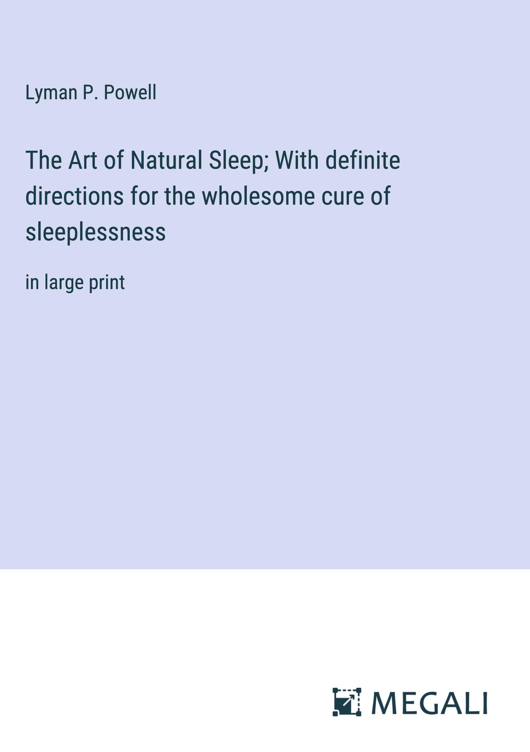 Vorderes Coverbild The Art of Natural Sleep; With definite directions for the wholesome cure of sleeplessness