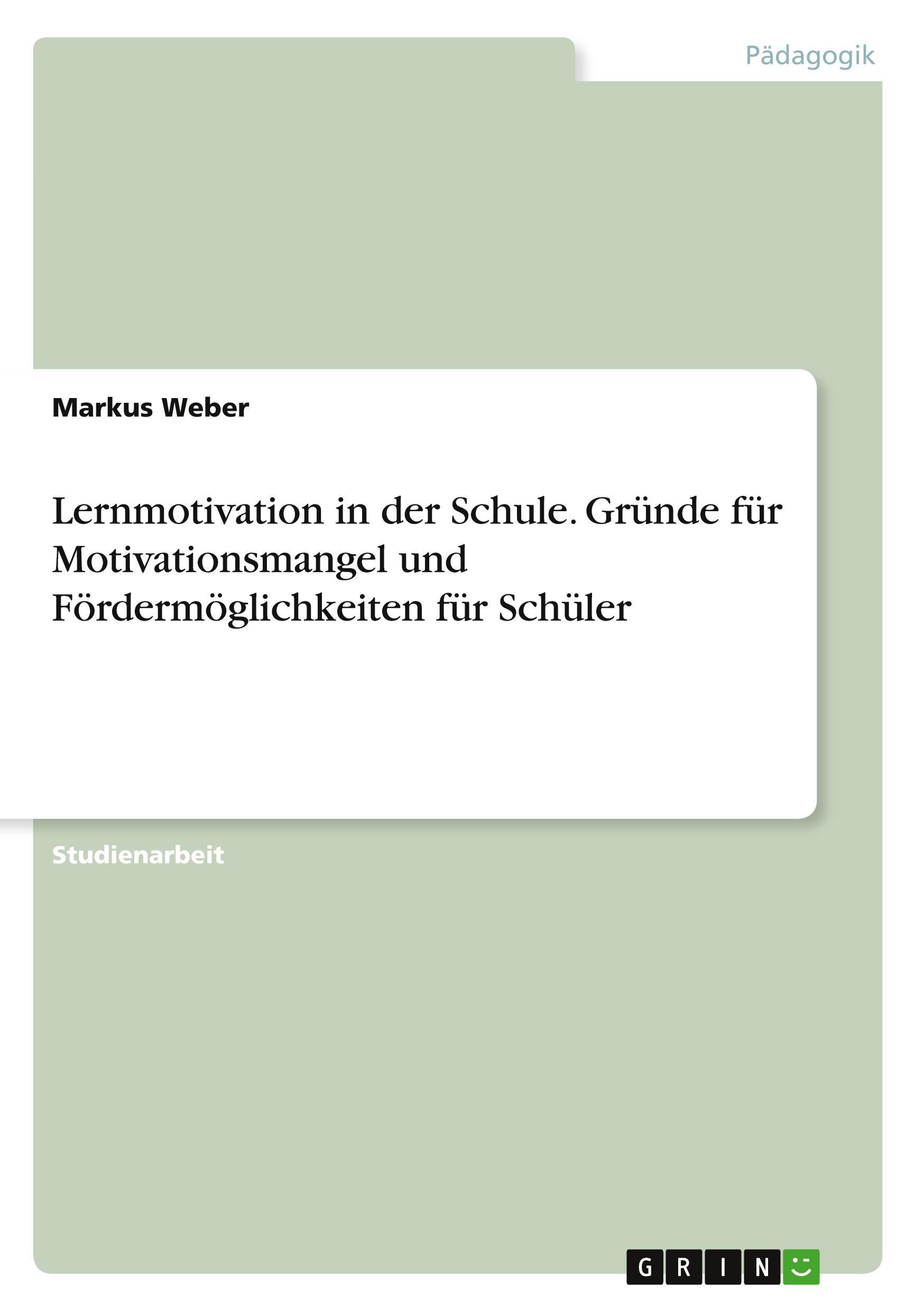 Vorderes Coverbild Lernmotivation in der Schule. Gründe für Motivationsmangel und Fördermöglichkeiten für Schüler