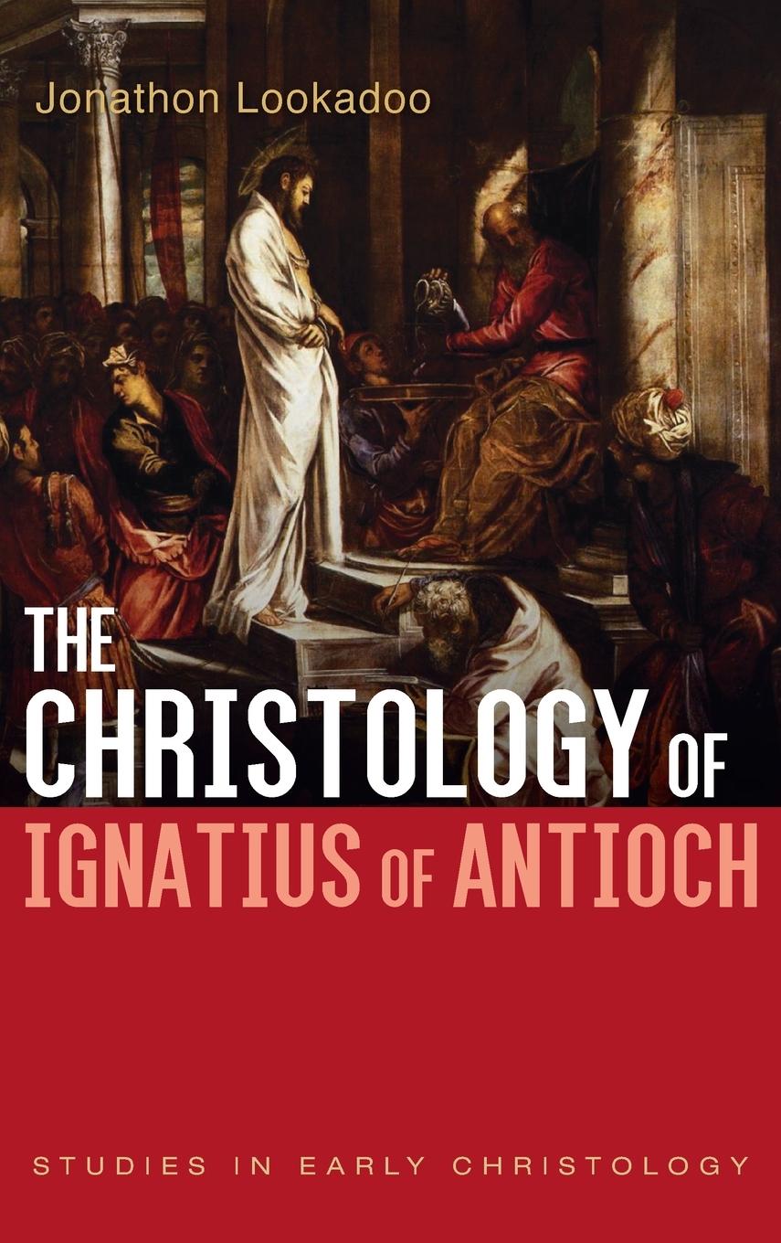 Vorderes Coverbild The Christology of Ignatius of Antioch