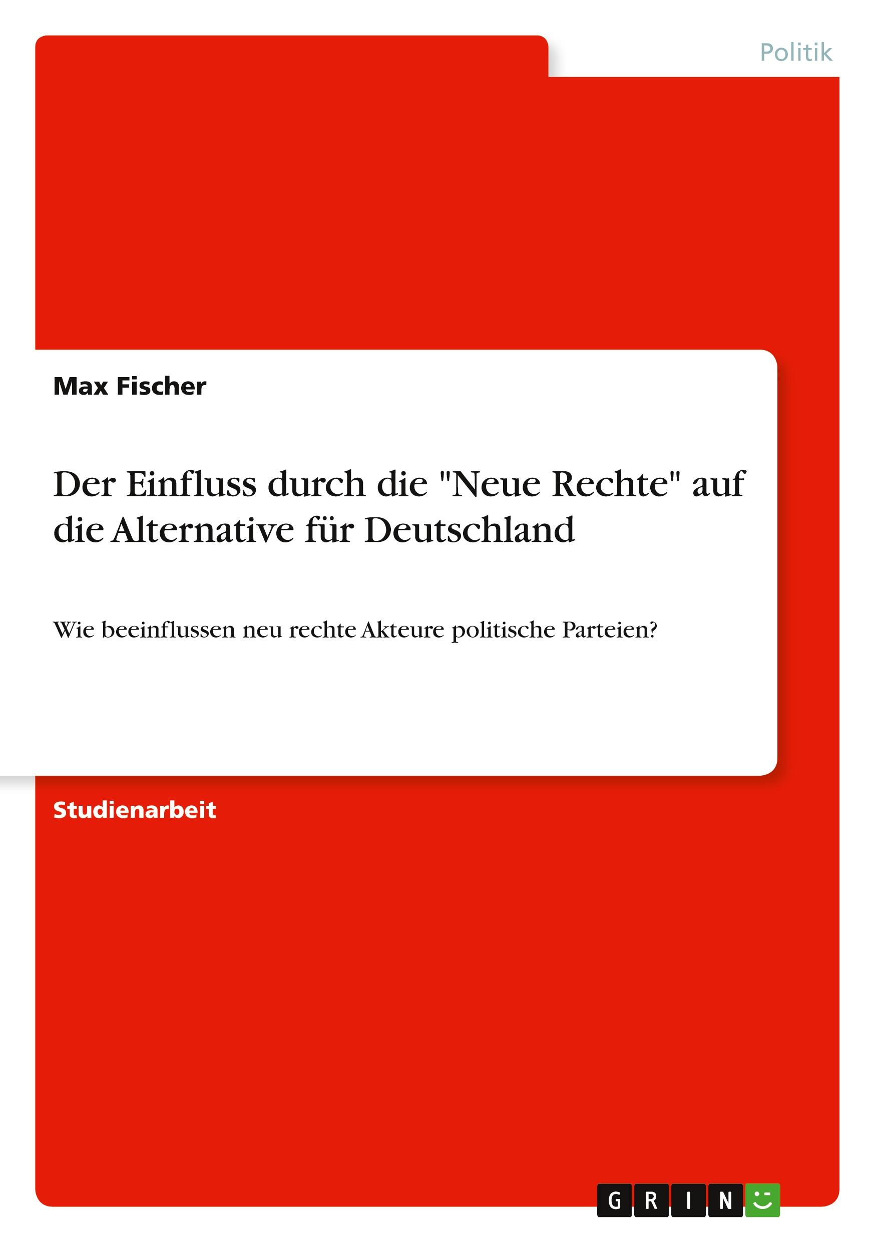 Vorderes Coverbild Der Einfluss durch die "Neue Rechte" auf die Alternative für Deutschland