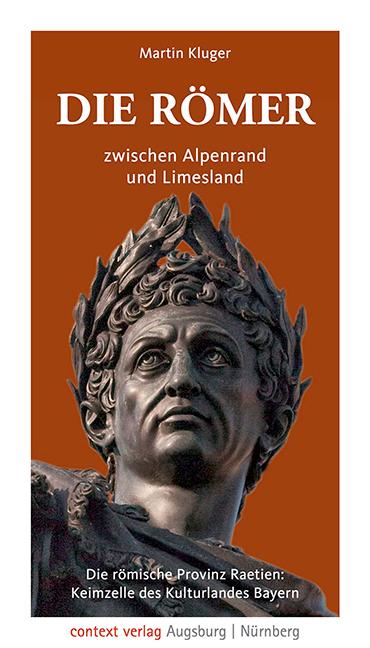 Vorderes Coverbild Die Römer zwischen Alpenrand und Limesland