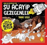 Vorderes Coverbild Daha Da Kücükler Icin Su Acayip Gezegenler - Tarik Uslu