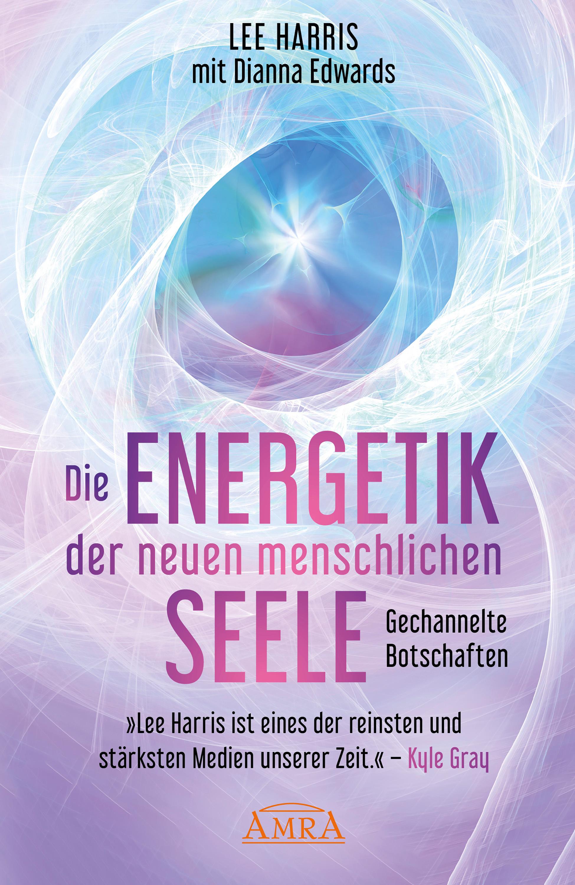 Vorderes Coverbild DIE ENERGETIK DER NEUEN MENSCHLICHEN SEELE: Botschaften aus der 9. Dimension
