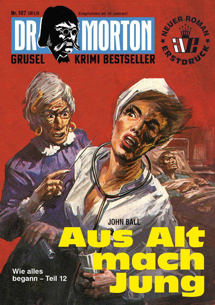 Vorderes Coverbild Dr. Morton 107: Aus Alt mach Jung
