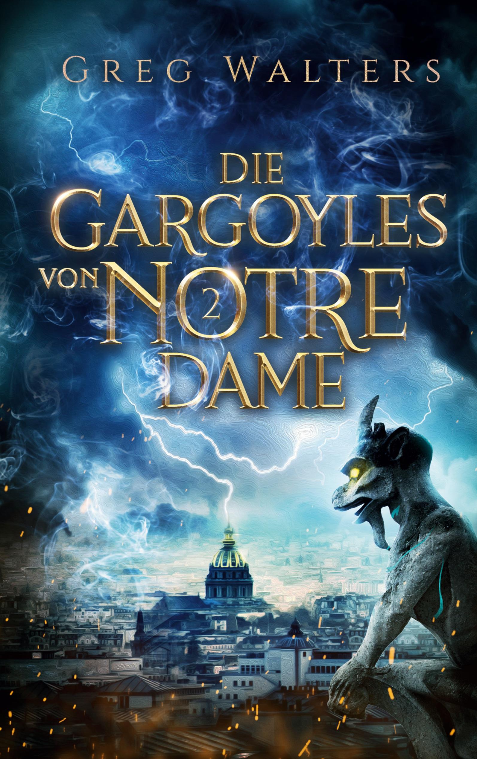 Vorderes Coverbild Die Gargoyles von Notre Dame 2