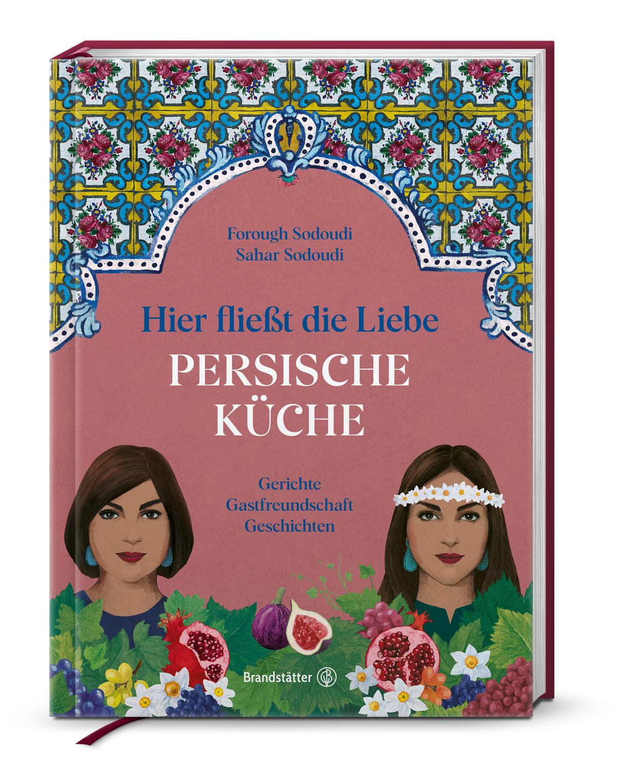 Vorderes Coverbild Hier fließt die Liebe. Persische Küche