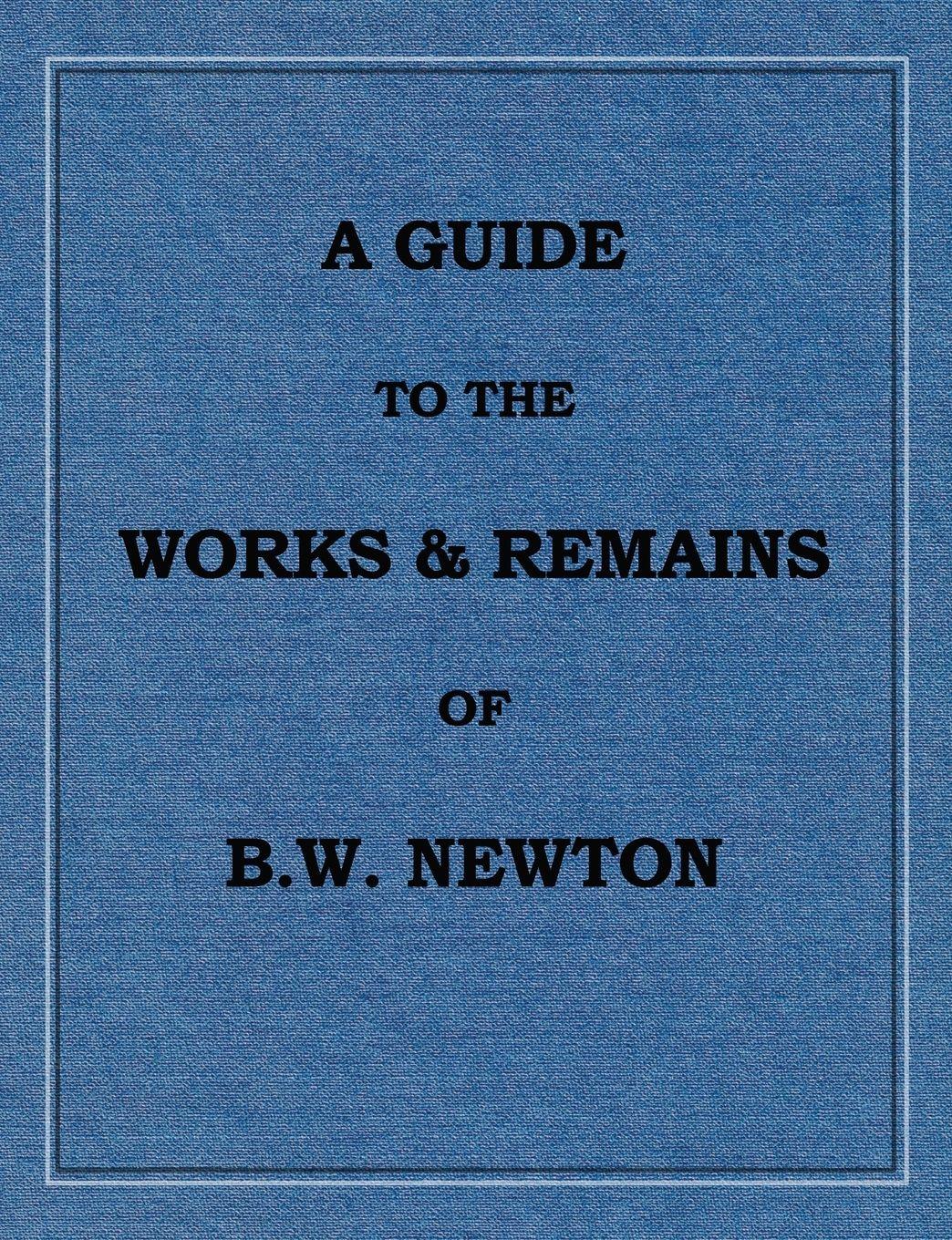 Vorderes Coverbild A Guide to the works and remains of Benjamin Wills Newton