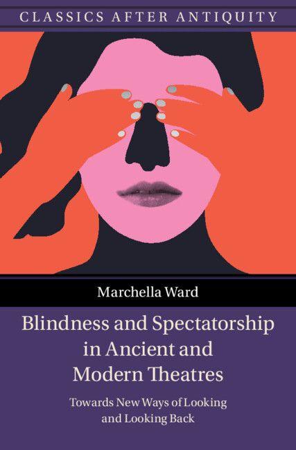 Vorderes Coverbild Blindness and Spectatorship in Ancient and Modern Theatres