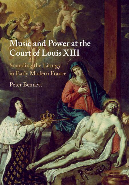 Vorderes Coverbild Music and Power at the Court of Louis XIII