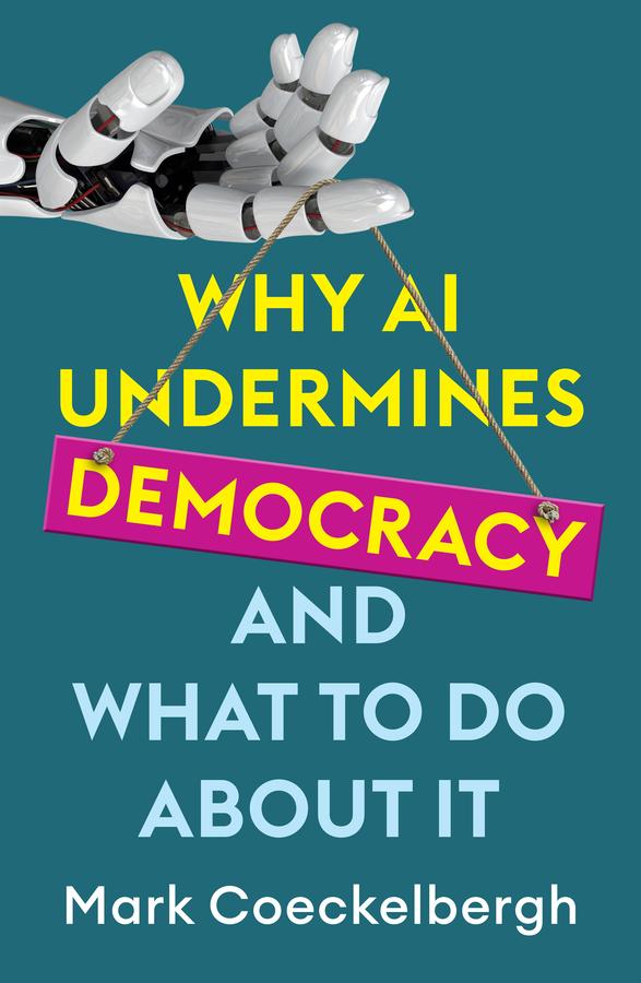Vorderes Coverbild Why AI Undermines Democracy and What To Do About It