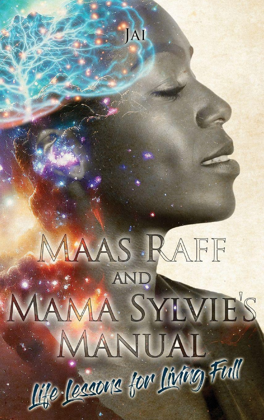 Vorderes Coverbild Maas Raff and Mama Sylvie's Manual Life Lessons for Living Full