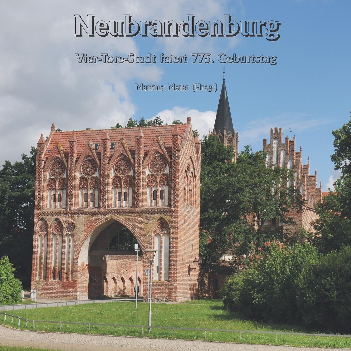 Vorderes Coverbild Neubrandenburg - Vier-Tore-Stadt feiert 775. Geburtstag